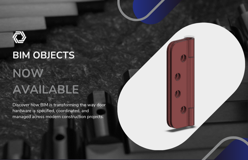 Why BIM Objects Are Now Essential in Architectural Hardware